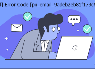 [Solved] Error Code [pii_email_9adeb2eb81f173c673a5]